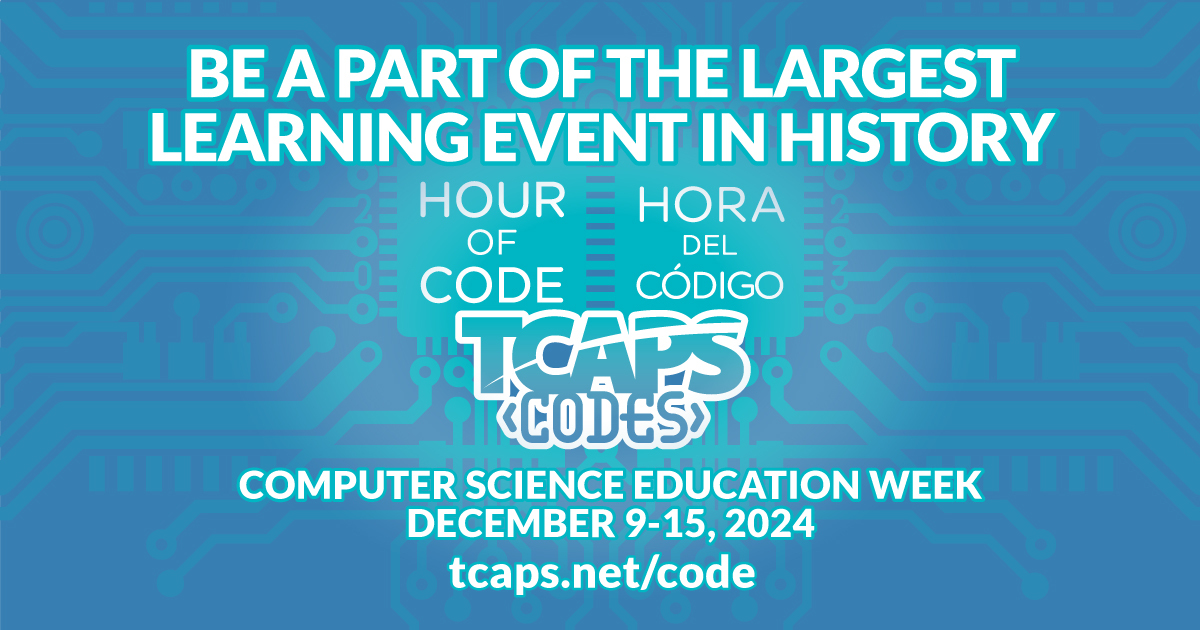 TCAPS Hour of Code comes to all schools December 9-15, 2024.